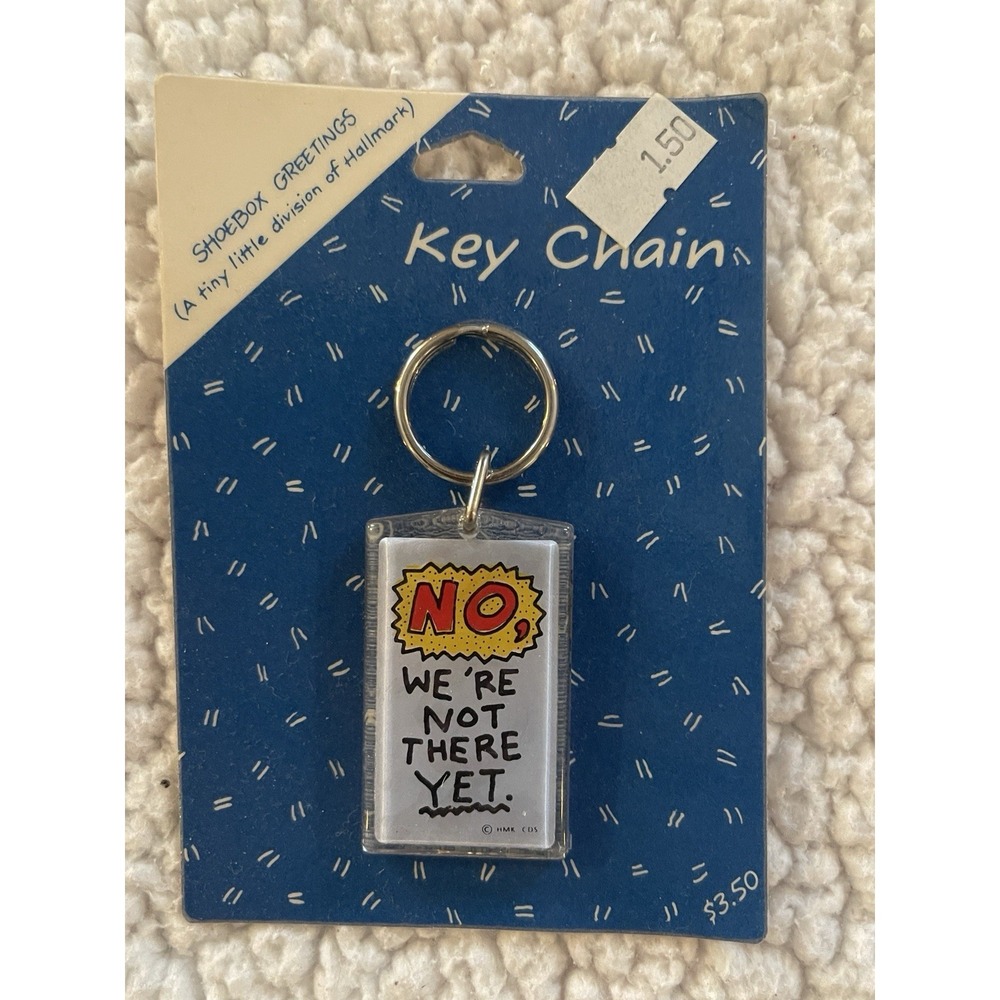 Vtg New SHOE BOX GREETINGS Hallmark Keychain "No We're Not There Yet"